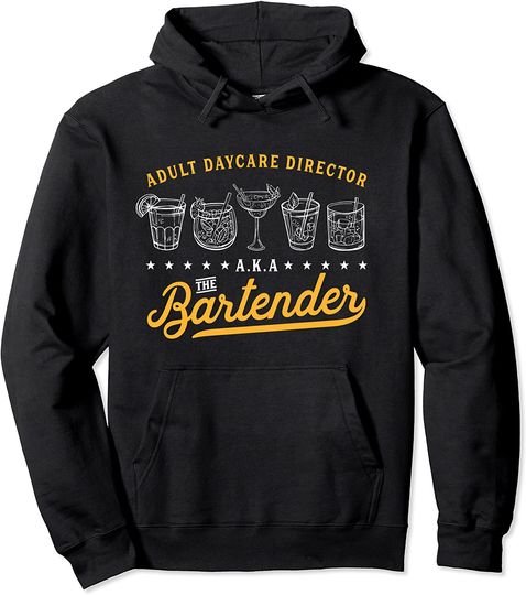 Adult Daycare Director AKA The Bartender Pullover Hoodie