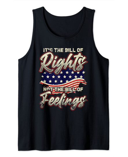 Discover It's The Bill Of Rights Not The Bill Of Feelings - USA Flag Tank Top