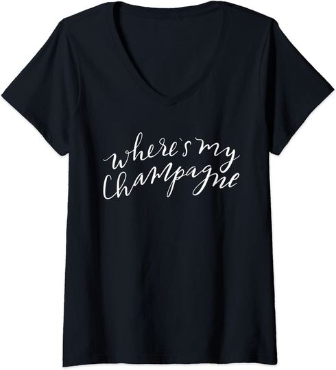 Where's My Champagne T Shirt