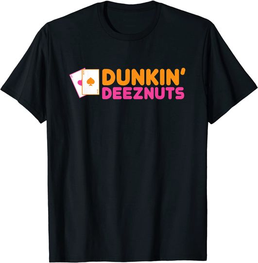 Dunkin Deez Nuts T Shirt