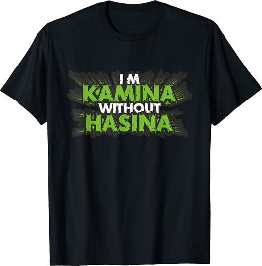 Discover I'm Kamina Without Hasina Desi Sarcastic Bollywood T-Shirt