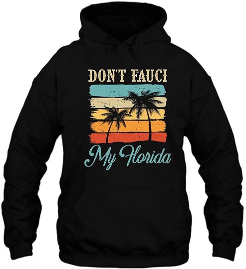 Vintage Do Not Fauci My Florida 2024 Election Pullover Hoodie Black