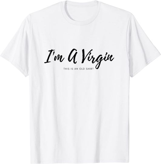 Discover Im A Virgin This Is An Old T-Shirt