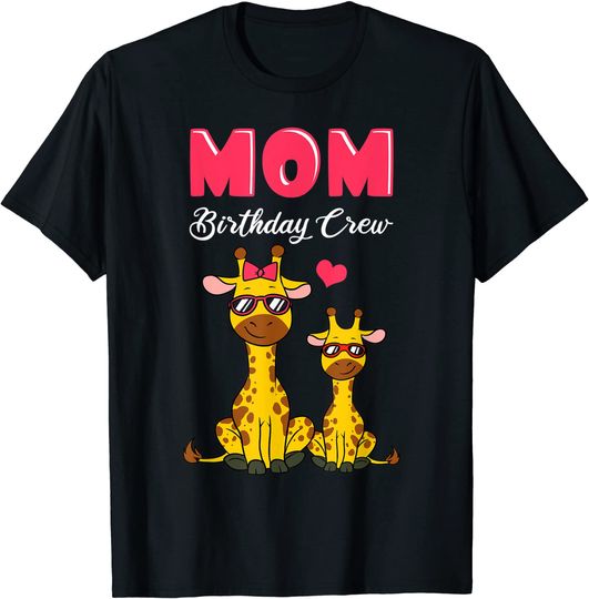 Mom Birthday Crew Giraffe Africa Safari Amazon Rainforest Animal T-Shirt