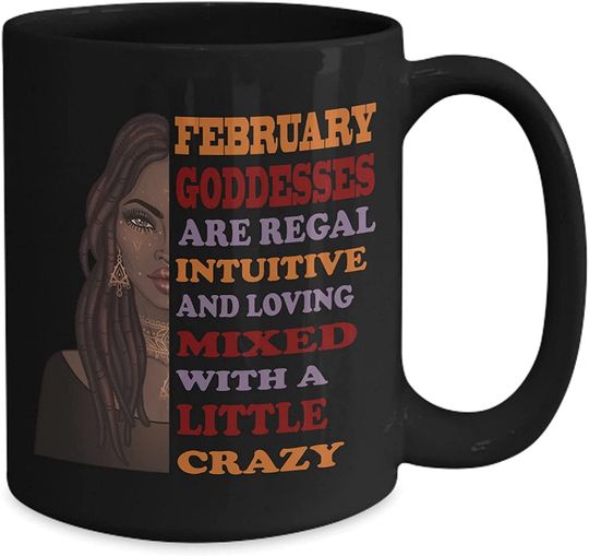Discover February Goddesses Are Regal Intuitive And Loving Mug