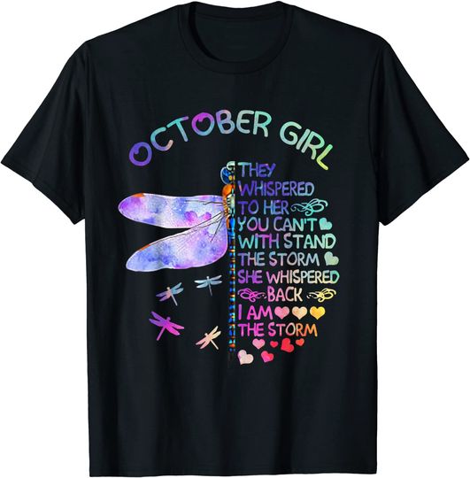 October Girl They Whispered To Her T-Shirt
