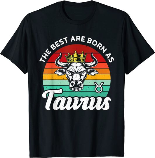 Best Are Born Taurus Zodiac T-Shirt