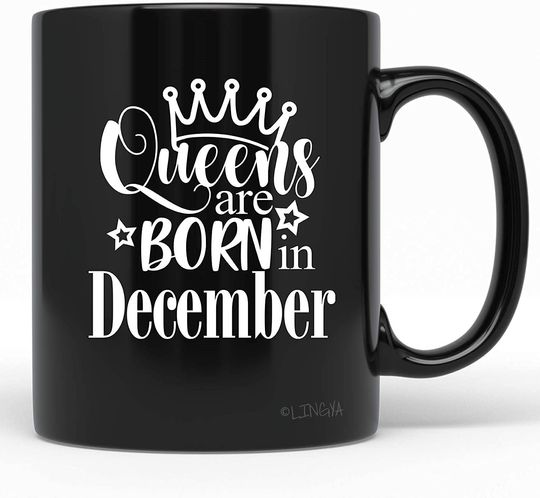 Queens Are Born In December Mug For Her, Birthday Month Coffee Cup Gift December Girl Black