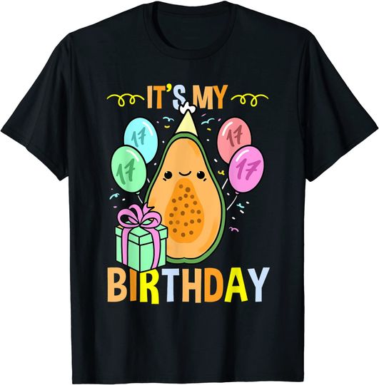 Its My 17th Birthday Papaya Fruit T Shirt
