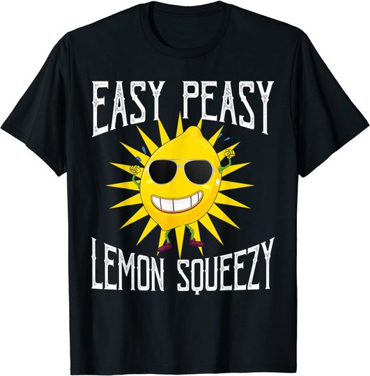 Easy Peasy Lemon Squeezy T Shirt
