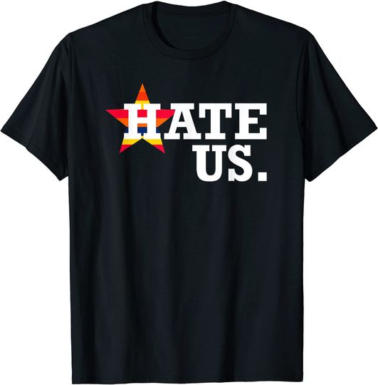 Hate Us Houston Baseball Proud Fan Graphic T-Shirt