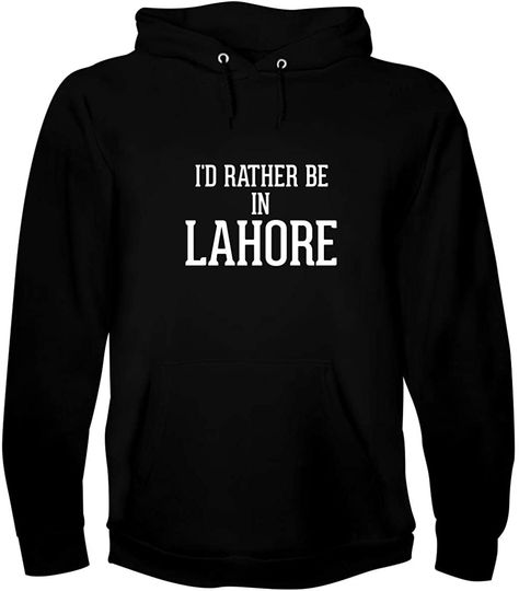 Discover I'd Rather Be In LAHORE Hoodie