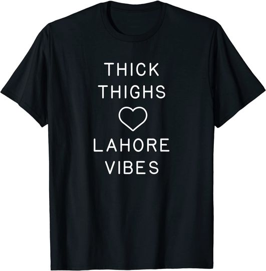 Discover Thick Thighs Lahore Vibes Funny T-Shirt