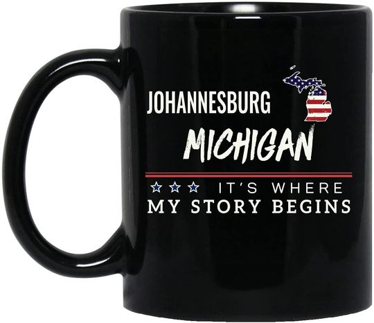 Johannesburg Michigan Coffee Cup It's Where My Story Begins Coffee Mug Patriotic Gift