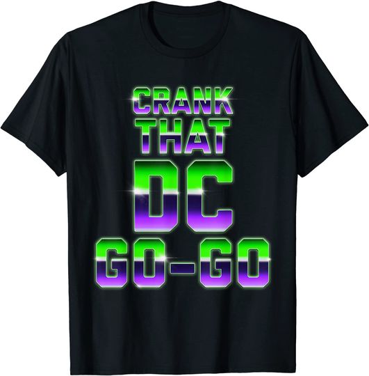 Discover Crank That Go-Go Music design gift T-Shirt