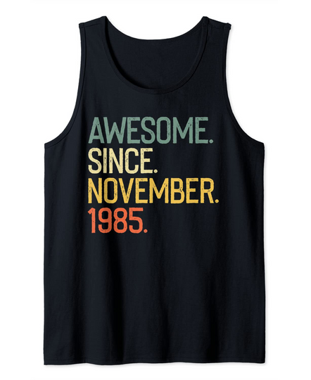 Awesome since November 1985 Tank Top
