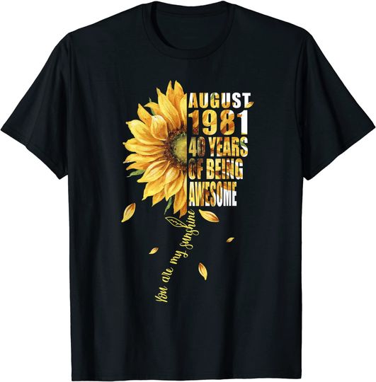 Born In August 1981 Sunflower T Shirt