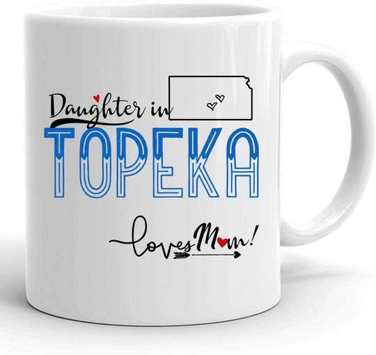 Mothers Day Coffee Mug Daughter in Topeka Kansas Loves Mom! Mothers Day Best Gifts for Mom from Daughter Gifts from Mom Distance