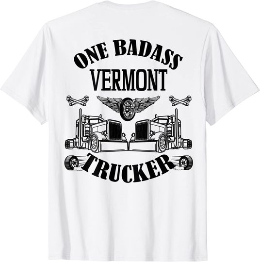 Vermont Truck Driver Bad Ass Big Rig T-Shirt