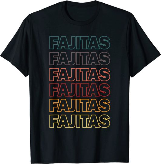 Mexico Hispanic Latino Mexican - Fajitas T-Shirt