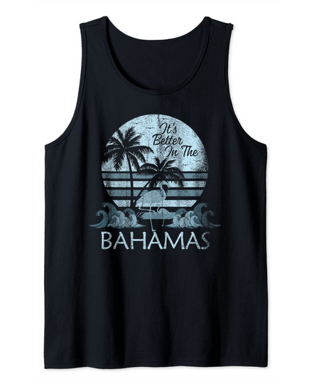 It's Better In The Bahamas Vacation Nassau Tank Top