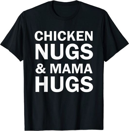 Discover Chicken Nugs and Mama Hugs for Nugget Lover T-Shirt
