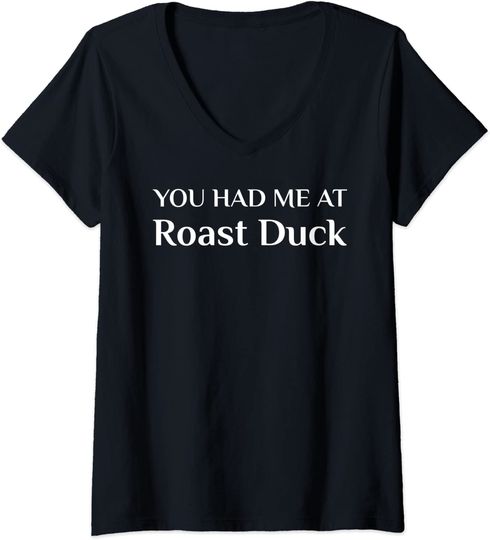 You Had Me At Roast Duck Chinese Food Peking Duck Fan V-Neck T-Shirt