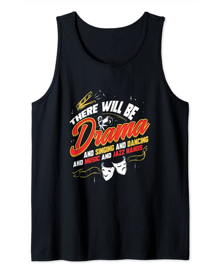Discover Theatre There Will Be Drama Gift Broadway Musical Theater Tank Top