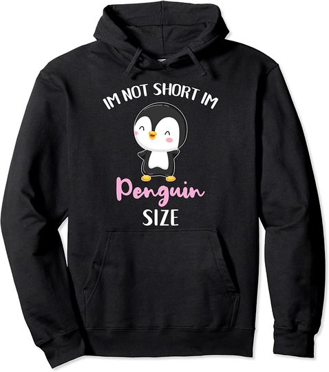 Im Not Short Im Penguin Size Pullover Hoodie