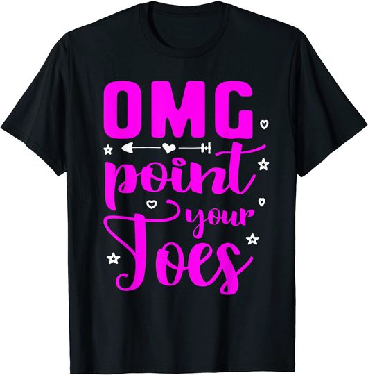 Omg Point Your Toes Classic Dance Teacher T Shirt