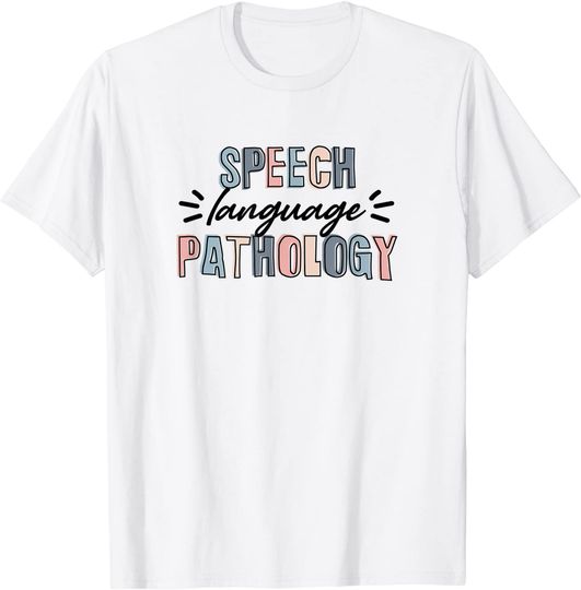 Speech Language Pathology T Shirt
