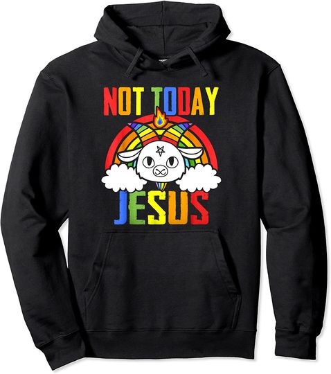 Not Today Jesus Unicorn Goat Rainbow Pullover Hoodie