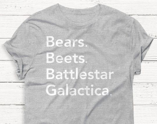 Bears Beets Battlestar Galactica The Office T Shirt