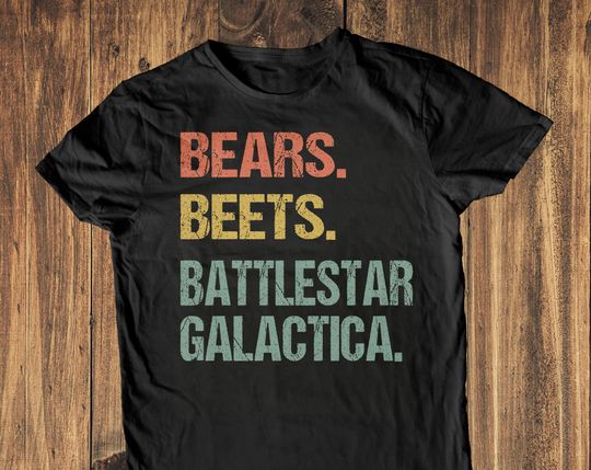 Bears Beets Battlestar Galactica T Shirt