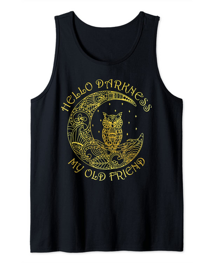 Hello Darkness My Old Friend Tank Top