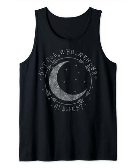 Not All Who Wander Are Lost Silver Arrows Around Moon Tank Top