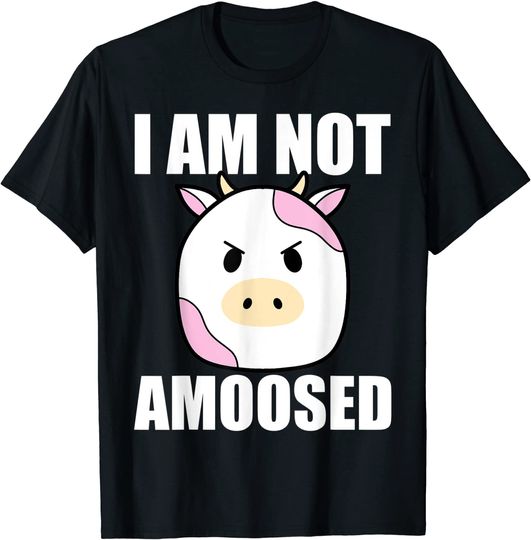 Funny Sarcastic I Am Not Amoosed Cow Pun T-Shirt