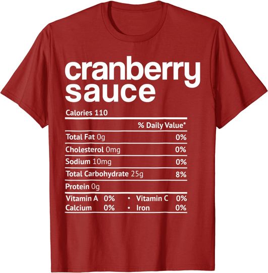 Cranberry Sauce Nutrition Funny Thanksgiving T-Shirt