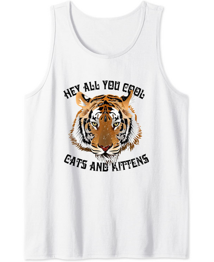 Funny Vintage Hey All You Cool Cats and Kittens Tank Top