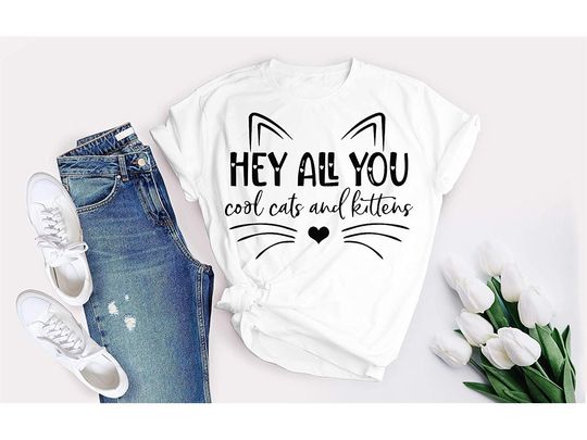 Hey All You Cool Cats and Kittens Design T-shirt