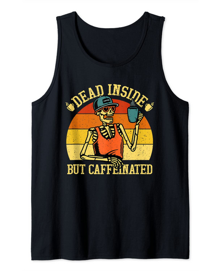 Dead Inside But Caffeinated Coffee Lover Skeleton Vintage Tank Top
