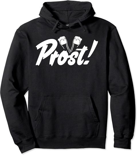 Prost Oktoberfest German Cheers Beer Drinking Pullover Hoodie
