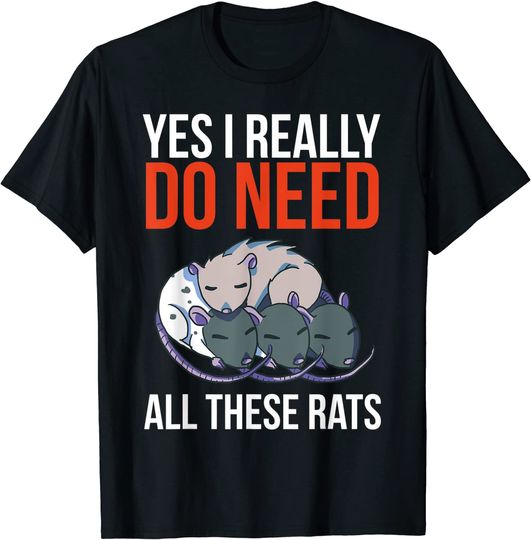 Discover Yes I Really Do Need All These Rats T Shirt