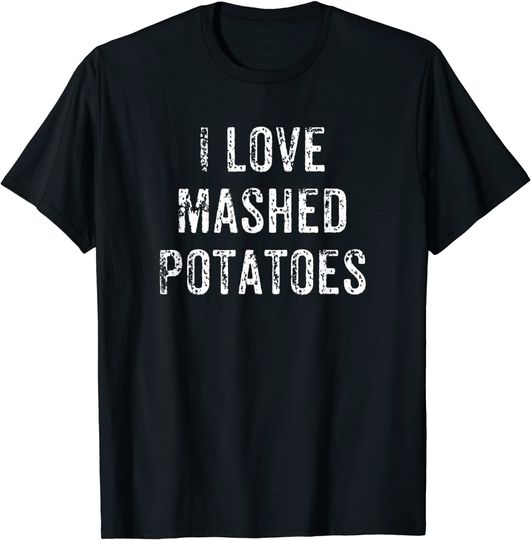 Funny Mashed Potatoes Thanksgiving T-Shirt