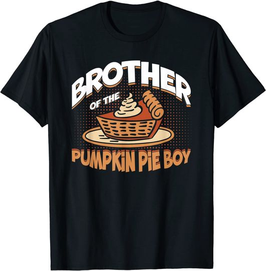 Discover Brother Of The Pumpkin Pie Boy Thanksgiving T-Shirt