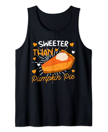 Discover Sweeter than Pumpkin Pie Thanksgiving Tank Top