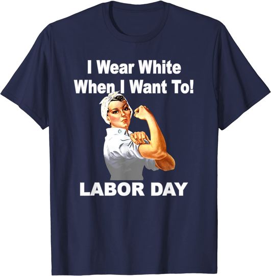 Rosie The Riveter Labor Day T Shirt