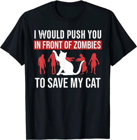 Discover Cute Halloween Cat Lover I Would Push You Front of Zombies T-Shirt
