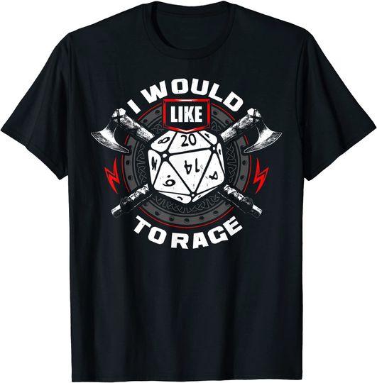 I Would Like To Rage Role Play Game Tabletop T Shirt