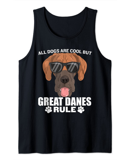 All Dogs Are Cool But Great Danes Rule Tank Top